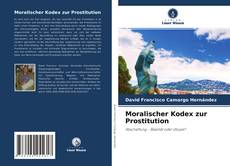 Portada del libro de Moralischer Kodex zur Prostitution