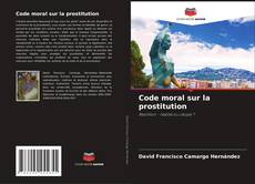 Code moral sur la prostitution kitap kapağı