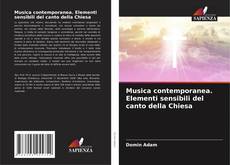 Bookcover of Musica contemporanea. Elementi sensibili del canto della Chiesa