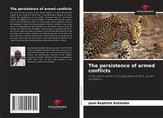 Buchcover von The persistence of armed conflicts