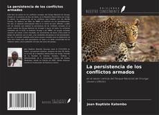 La persistencia de los conflictos armados kitap kapağı
