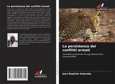 Bookcover of La persistenza dei conflitti armati