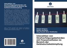 Bookcover of Interaktion von Strafverfolgungsbehörden mit Finanzinstituten im Bereich der Geldwäschebekämpfung