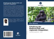 Erhaltung der Biodiversität und regionale Integration: kitap kapağı