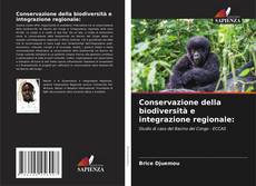 Обложка Conservazione della biodiversità e integrazione regionale: