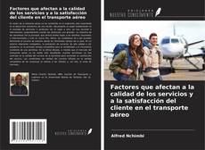 Bookcover of Factores que afectan a la calidad de los servicios y a la satisfacción del cliente en el transporte aéreo