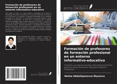 Formación de profesores de formación profesional en un entorno informativo-educativo kitap kapağı