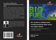 Capa do livro de Per studiare l'effetto della caratterizzazione dello spray nei motori diesel 