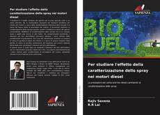 Per studiare l'effetto della caratterizzazione dello spray nei motori diesel的封面