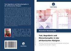 Обложка Tod, Begräbnis und Menschenopfer in der afrikanischen Religion