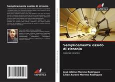 Bookcover of Semplicemente ossido di zirconio