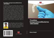 Troubles temporomandibulaires -DECODED的封面