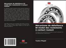 Capa do livro de Mécanisme de défaillance BI-modal des roulements à contact roulant 