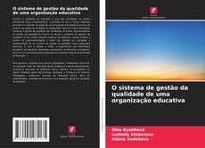 Bookcover of O sistema de gestão da qualidade de uma organização educativa