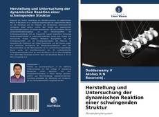Bookcover of Herstellung und Untersuchung der dynamischen Reaktion einer schwingenden Struktur