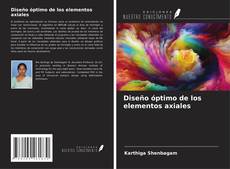 Copertina di Diseño óptimo de los elementos axiales