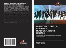 Bookcover of PARTECIPAZIONE DEI BAMBINI E TRASFORMAZIONE SOCIALE