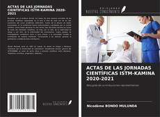 ACTAS DE LAS JORNADAS CIENTÍFICAS ISTM-KAMINA 2020-2021 kitap kapağı