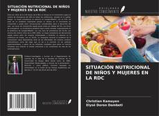 Bookcover of SITUACIÓN NUTRICIONAL DE NIÑOS Y MUJERES EN LA RDC