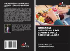 Bookcover of SITUAZIONE NUTRIZIONALE DEI BAMBINI E DELLE DONNE NELLA DRC