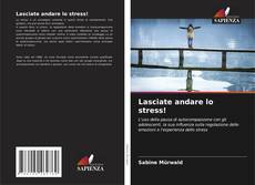 Bookcover of Lasciate andare lo stress!