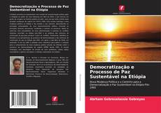 Democratização e Processo de Paz Sustentável na Etiópia kitap kapağı