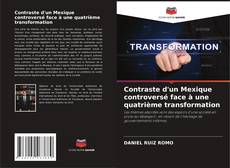 Portada del libro de Contraste d'un Mexique controversé face à une quatrième transformation