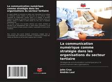 Buchcover von La communication numérique comme stratégie dans les organisations du secteur tertiaire