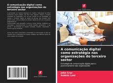 Обложка A comunicação digital como estratégia nas organizações do terceiro sector
