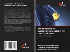 Bookcover of Associazione di marcatori molecolari nel cancro al seno