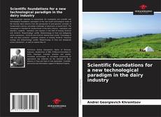 Buchcover von Scientific foundations for a new technological paradigm in the dairy industry