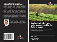 Bookcover of Ruolo degli adiuvanti nella gestione erbicida delle erbacce