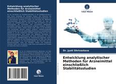 Couverture de Entwicklung analytischer Methoden für Arzneimittel einschließlich Stabilitätsstudien