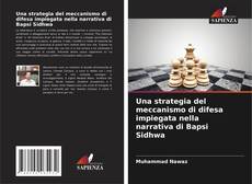 Bookcover of Una strategia del meccanismo di difesa impiegata nella narrativa di Bapsi Sidhwa