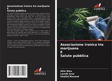 Bookcover of Associazione ironica tra marijuana E Salute pubblica