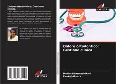 Dolore ortodontico: Gestione clinica kitap kapağı