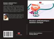 Buchcover von Douleur orthodontique : Gestion clinique