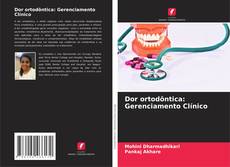 Dor ortodôntica: Gerenciamento Clínico kitap kapağı