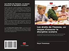 Copertina di Les droits de l'homme, un moyen d'assurer la discipline scolaire