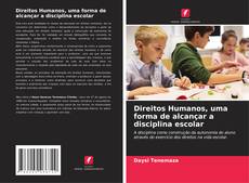 Bookcover of Direitos Humanos, uma forma de alcançar a disciplina escolar