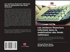 Capa do livro de Les secteurs financiers informels dans la mobilisation des fonds nationaux 