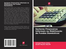Sectores Financeiros Informais na Mobilização de Fundos Domésticos kitap kapağı