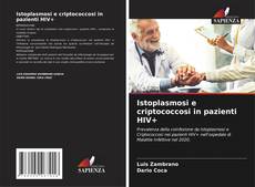 Bookcover of Istoplasmosi e criptococcosi in pazienti HIV+