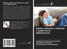 Bookcover of Estrés, adicción a internet y sueño en la adolescencia