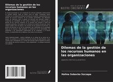 Bookcover of Dilemas de la gestión de los recursos humanos en las organizaciones