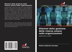 Bookcover of Dilemmi della gestione delle risorse umane nelle organizzazioni