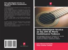 Uma abordagem técnica ao Op.199 de Mario Castelnuovo-Tedesco kitap kapağı