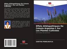 Effets Allélopathiques De Celosia Argentea L Sur Les Plantes Cultivées的封面