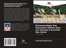 Phytosociologie Des Mauvaises Herbes Dans Les Champs D'arachide Non Gérés的封面
