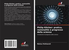 Philip Kitcher: pratica, razionalità e progresso della scienza的封面